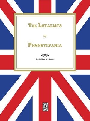 The Loyalists of Pennsylvania - ebook
